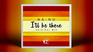 NA-NO - I'll Be There (Original Mix)