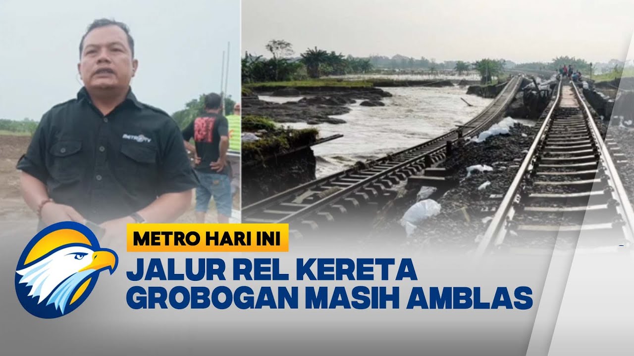 Jalur Rel Kereta Grobogan Masih Amblas - [Metro Hari Ini]