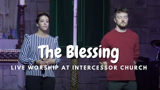 The Blessing With Jackie & Chris Live At Intercessor Church