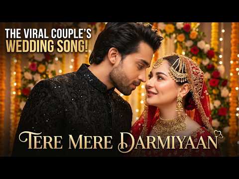 FINALLY! 💍 Hania Amir & Bilal Abbas Khan Wedding Song | Tere Mere Darmiyaan - Meri Zindagi Hai Tu