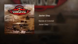 Banda El Coronel Javier Diaz Vieja Escuela De La Mafia (2019) Estreno “Exclusivo”