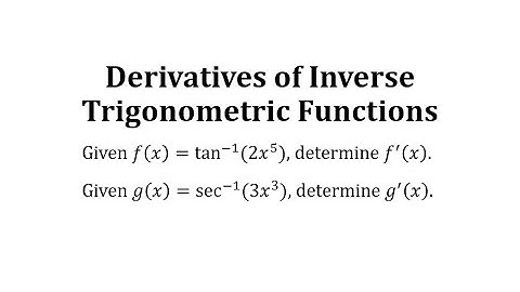 Derivative of Arctangent and Arcsecant with the Chain Rule