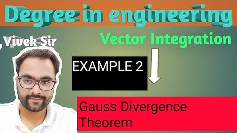 GAUSS - DIVERGENCE THEOREM | VECTOR INTEGRATION | VECTOR CALCULUS | EXAMPLE 3