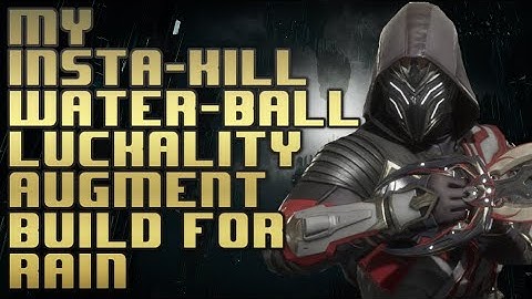 My insta-kill waterball luckality augment build for Rain