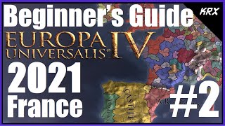 Updated Beginners Guide for Europa Universalis 4 - No DLC 2021 - Step by Step France - Part 2