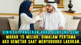 Dinikahi Pangeran Arab Buntung, Anak Majikanku‼️ Malam Pertama Aku Syok Saat Ia Menyuruhku Lakukan…