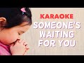 Karaoke  someones waiting for you