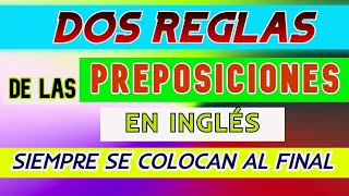 LAS PREPOSICIONES EN INGLES SIEMPRE SE COLOCAN AL FINAL EN LOS SIGUIENTES CONTEXTOS.