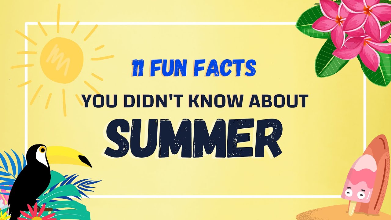 11 Amazing Summer Facts You Didn't Know [Must Check 3] YouTube