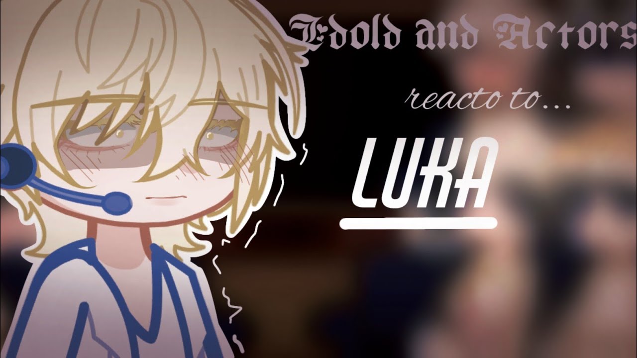 Manhwas Idols and Actors reaccionan a M! Y/N as Luka [1/2] | Alien Stage | Milk chocolate.