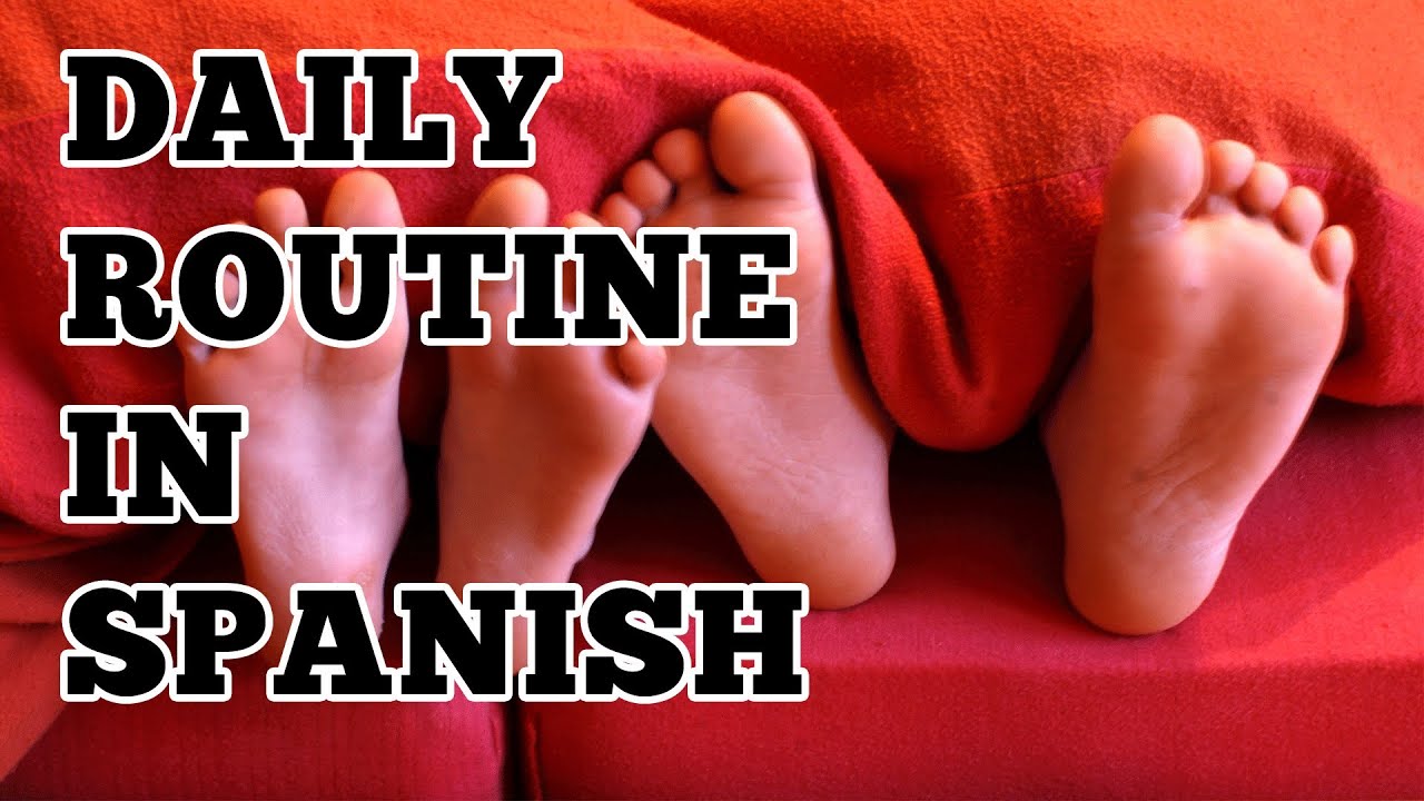 Daily Routine In Spanish Activities Reflexive Verbs And Examples YouTube