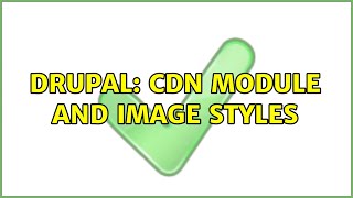 Drupal: CDN Module and Image Styles