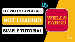 Wells Fargo App Not Loading? Fix Login Problems