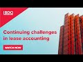 Webinar | Continuing challenges in lease accounting