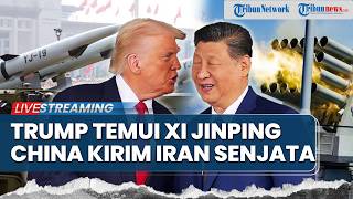 🔴 Trump Bertemu Xi Jinping di Tengah Konflik Iran-AS, China Diam-Diam Kirim Bantuan Senjata ke Iran