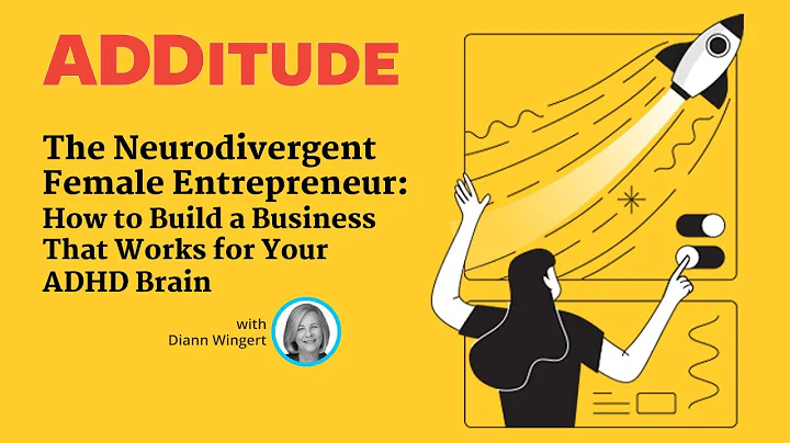 The Neurodivergent Female Entrepreneur: How to Build a Business That Works for Your ADHD Brain