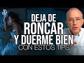 DEJA DE RONCAR Y DUERME BIEN Con Estos TIPS - Oswaldo Restrepo RSC