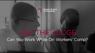 Can You Work While On Workers' Comp? - Krasno, Krasno and Onwudinjo