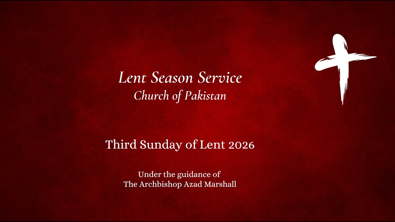 𝐂𝐡𝐮𝐫𝐜𝐡 𝐨𝐟 𝐏𝐚𝐤𝐢𝐬𝐭𝐚𝐧 𝐓𝐡𝐢𝐫𝐝 𝐒𝐮𝐧𝐝𝐚𝐲 𝐨𝐟 𝐋𝐞𝐧𝐭 𝐒𝐞𝐫𝐯𝐢𝐜𝐞