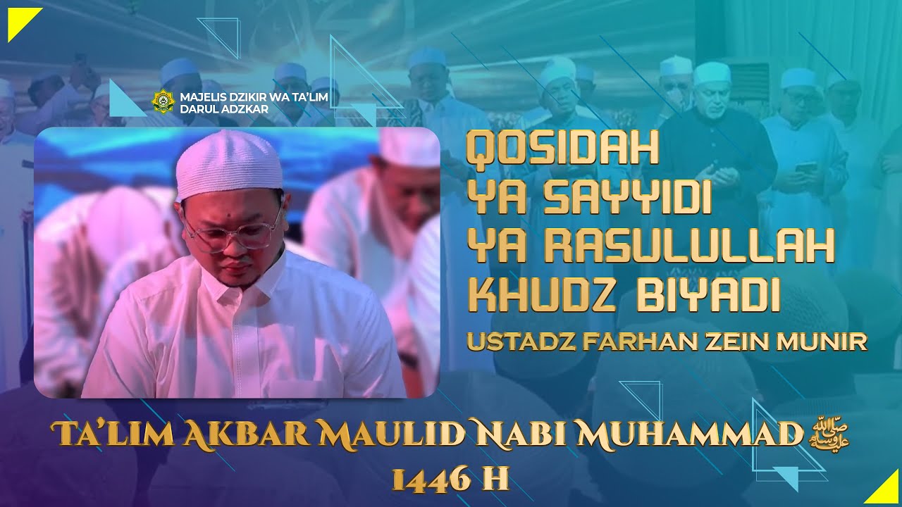 QOSIDAH MENGGETARKAN HATI | YA SAYYIDI YA RASULULLAH KHUDZ BIYADI | USTADZ FARHAN ZEIN MUNIR