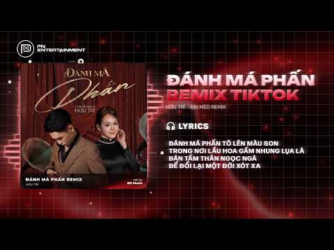Đánh Má Phấn Remix (Bản Hot TikTok) - Hữu Trí | Đánh Má Phấn Tô Lên Màu Son Remix TikTok