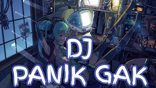 Nightcore - DJ Panik Gak - DJ Cantik Remix (Lyrics)