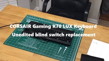 Corsair K70 LUX Keyboard Mechanical Switch Replacement Realtime Reference Recording (Not a tutorial)