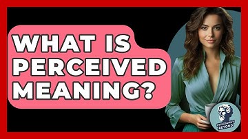 What Is Perceived Meaning? - Philosophy Beyond