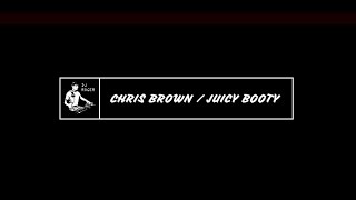 CHRIS BROWN - JUICY BOOTY