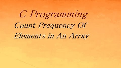 C Program To Count Frequency Of Elements in An Array