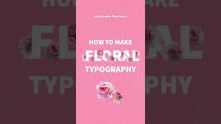 How To Make Floral Typography 🌸 #shorts