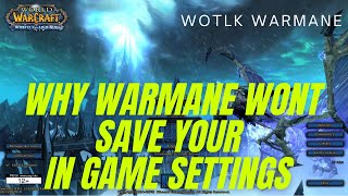 Why WOLTK Warmane Won't Save Any Of My In Game Settings?