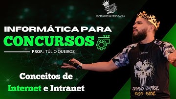 INFORMÁTICA PARA CONCURSOS - CONCEITOS DE INTERNET E INTRANET