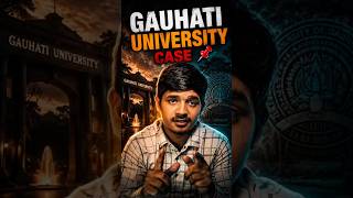 Gauhati University Case 😡🤡📌