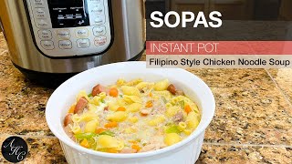 Sopas (Filipino Style Chicken Noodle Soup) Recipe using Instant Pot