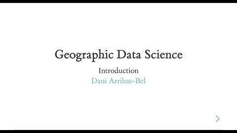 Introduction - A course on Geographic Data Science