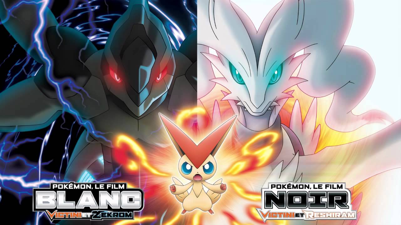 Noir Ou Blanc Pokemon Le Film Noir Blanc Victini Et Reshiram Zekrom Generique D Ouverture Youtube