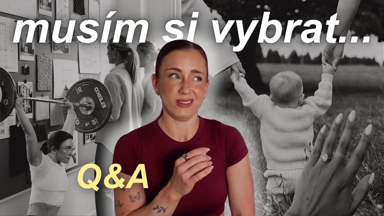 TLAK NA DĚTI PO TŘICÍTCE, MÁM OPRAVDU ZDRAVÝ VZTAH KE SVÉMU TĚLU? | hodně upřímné Q&A