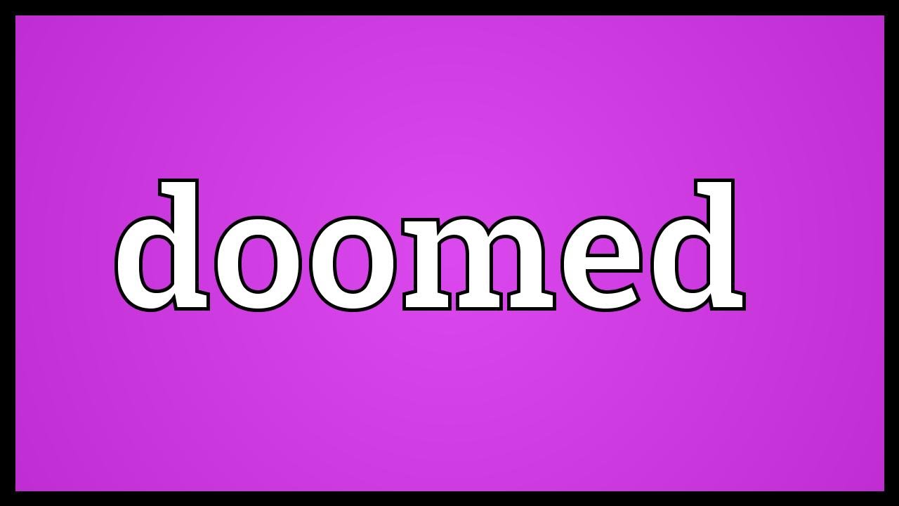 Doomed Meaning 