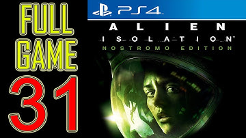 Alien Isolation Walkthrough Part 31 PS4 Gameplay lets play playthrough let