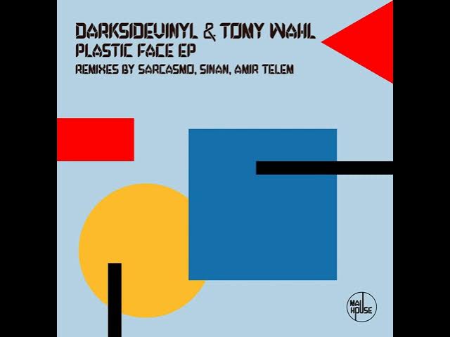 Tomy Wahl, Darsidevinyl _ Plastic Face (Sarcasmo Remix)