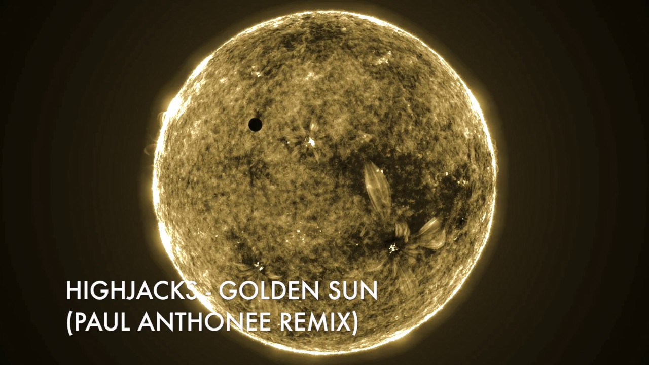 Highjacks - Golden Sun (Paul Anthonee Remix) [Bullfinch]