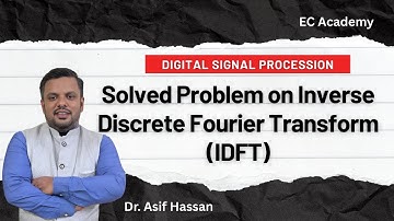 Problem on Inverse Discrete Fourier Transform (IDFT) || EC Academy