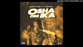 Dablixx Oshaa Ft. Portable - Osha Ore Ika (Official Audio)