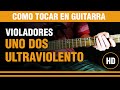 Como tocar Uno dos Ultraviolento de Violadores en Guitarra bien facil :) TUTORIAL CLASE