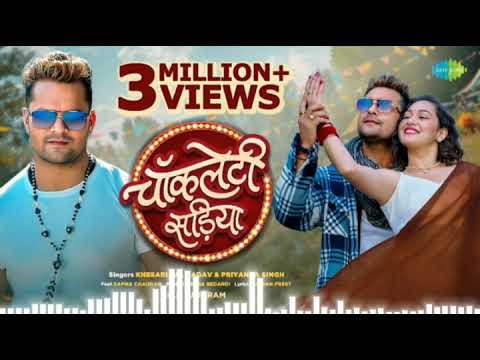 #Video | Chocolatey Sadiya | चॉकलेटी सड़िया | Khesari Lal Yadav | Priyanka Singh | Rajaram | Sapna C