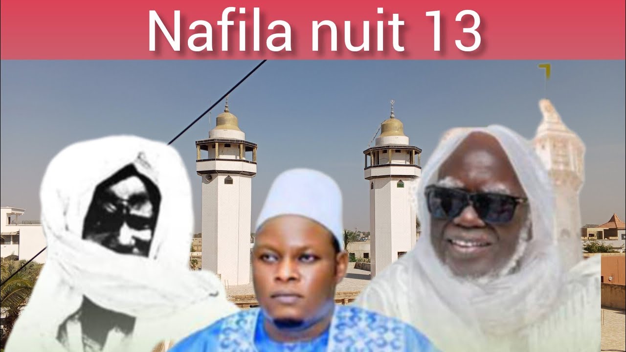 NAFILA NUIT 13 AK SERIGNE KANE KANE  NASROU