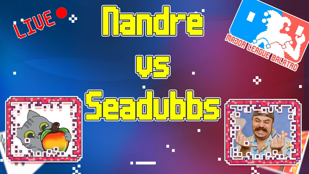 Major League Balatro Seadubbs vs Nandre! Live!
