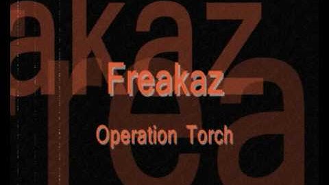 Freakaz - Operation Torch [HQ]