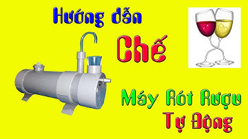 Hướng dẫn chi tiết mạch Máy rót rượu tự động | Automatic alcohol extractor guide